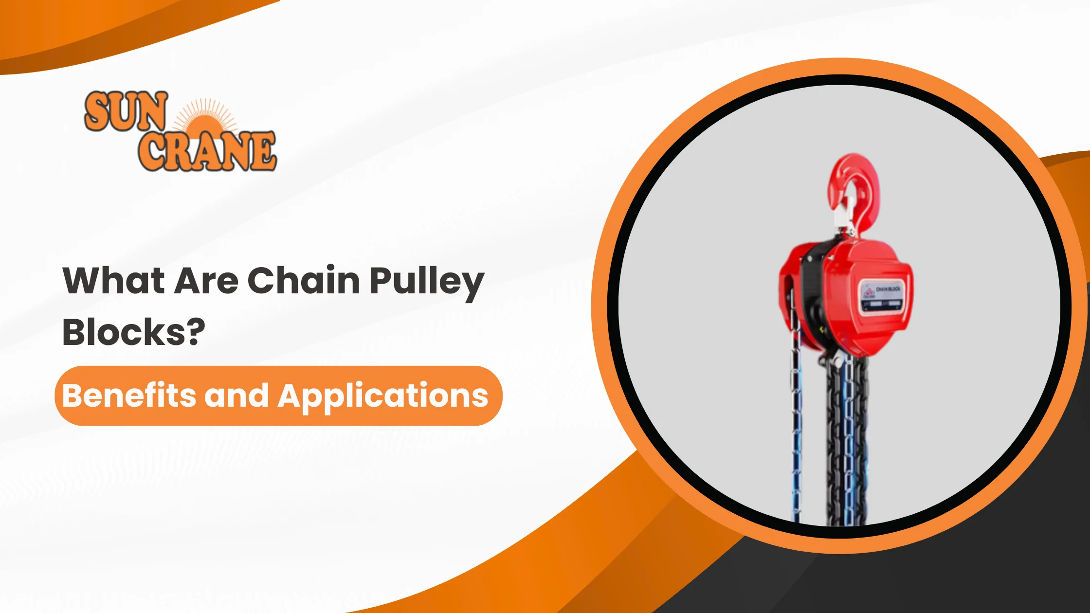 What Are Chain Pulley Blocks? Benefits and Applications